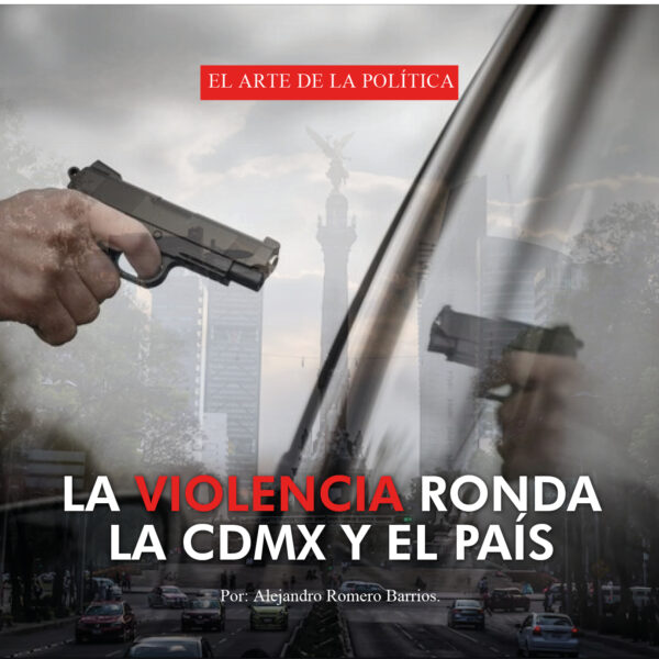 La violencia ronda la CDMX y el país